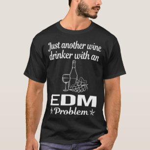 Vin Drinker EDM T Shirt