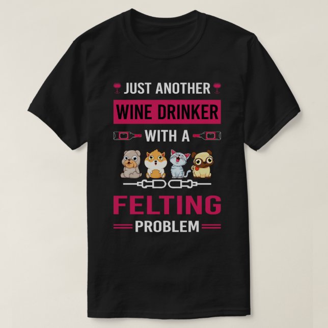 Vin Drinker Felting Felt Felter T Shirt (Design framsida)