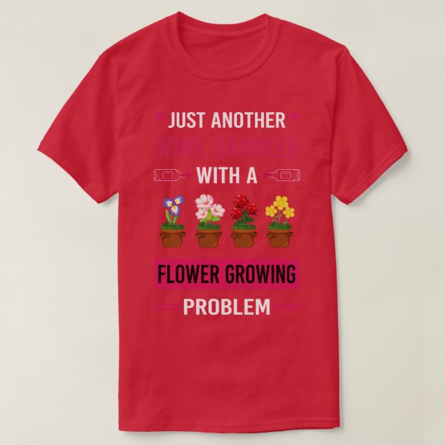 Vin Drinker Flower Growing Flowers  T Shirt (Design framsida)