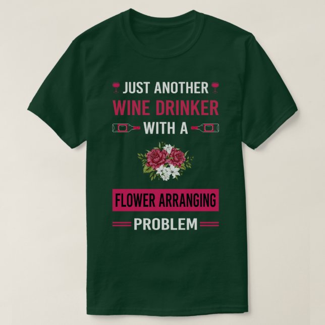 Vin Drinker Flower Ordna Arrangemang Blommigt D T Shirt (Design framsida)