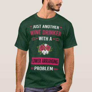 Vin Drinker Flower Ordna Arrangemang Blommigt D T Shirt