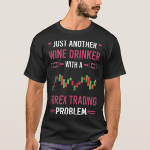 Vin Drinker Forex Trader T Shirt