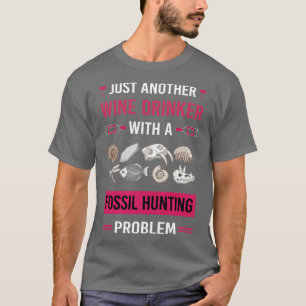 Vin Drinker Fossil Hunting Paleontology Pa T Shirt