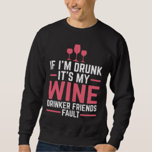 Vin Drinker Friends Fault Fault Drinking Red Vin Lång Ärmad Tröja
