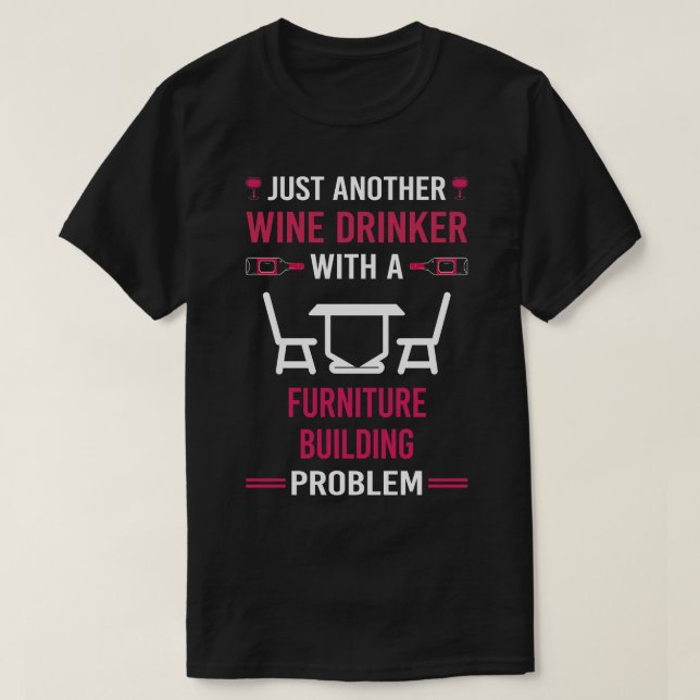 Vin Drinker FurnMöbler Byggnad pentry penter T Shirt (Design framsida)