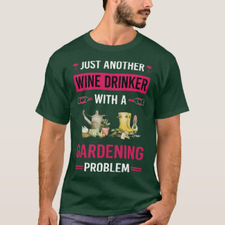Vin Drinker Gardener Garden T Shirt