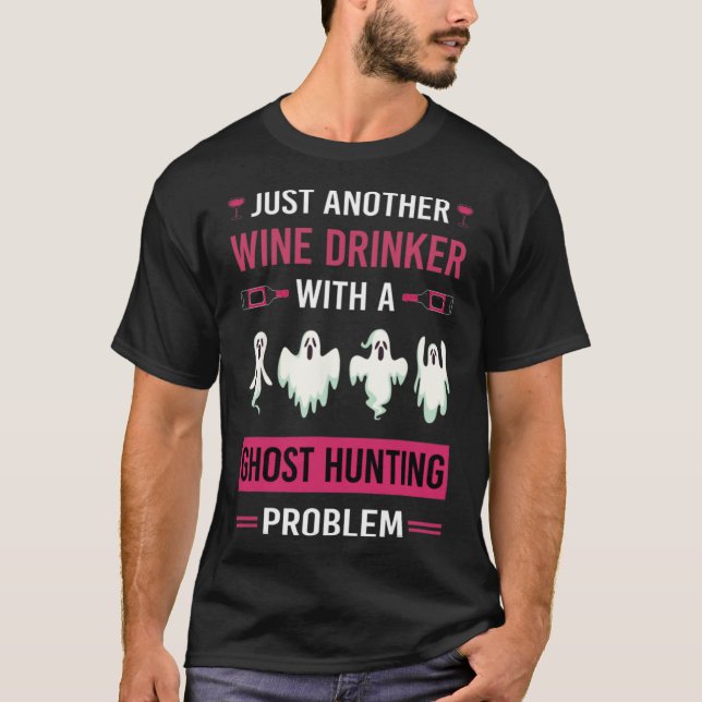 Vin Drinker Ghost Hunting Paranormal Ghost T Shirt (Framsida)