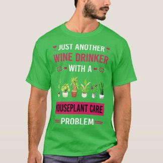 Vin Drinker Houseplant Houseplant Inr. Planer T Shirt