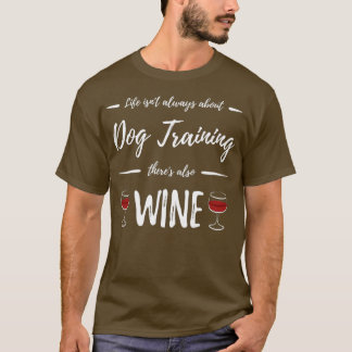Vin Drinker Hund Training Rolig hund Älskare Gift T Shirt