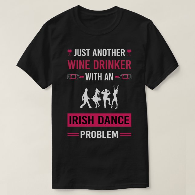 Vin Drinker Irish Dance Dancing Dancer T Shirt (Design framsida)