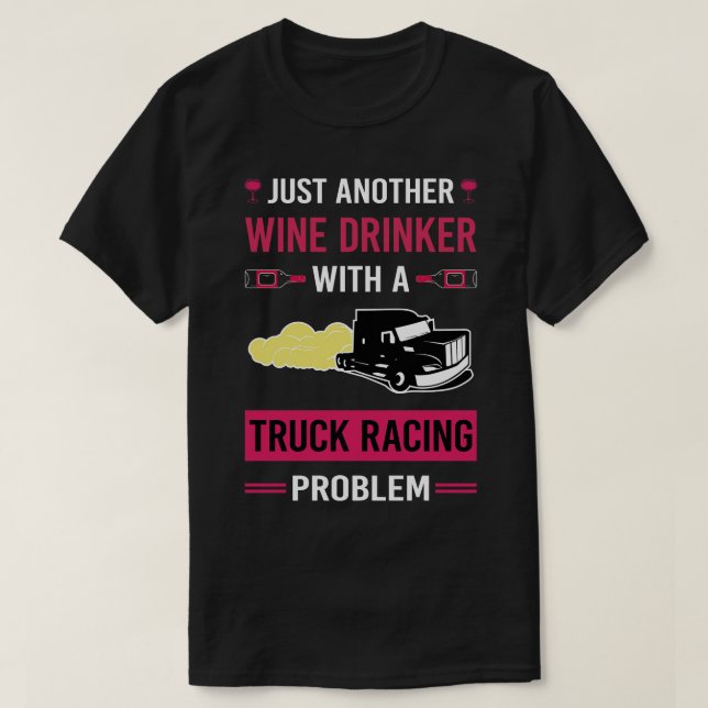 Vin Drinker Lastbil Tävla Tävling T Shirt (Design framsida)