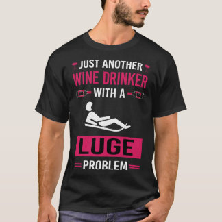 Vin Drinker Luge Luger T Shirt