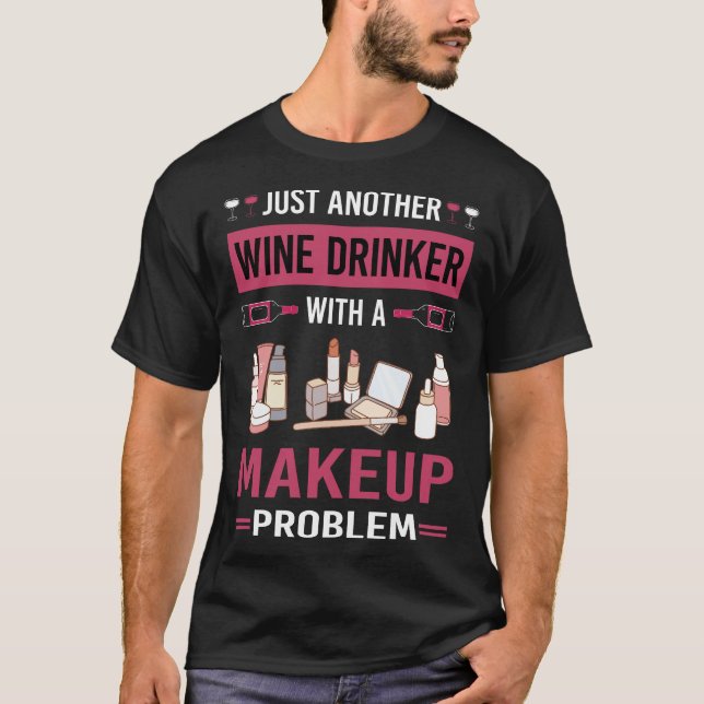 Vin Drinker Makeup T Shirt (Framsida)