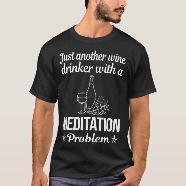 Vin Drinker Meditating Mindfulness mindness mindfu T Shirt (Framsida)