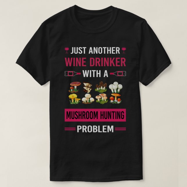 Vin Drinker Mushroom Hunting Mushroom Mushroomin T Shirt (Design framsida)