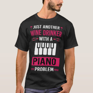 Vin Drinker Piano Pianist T Shirt