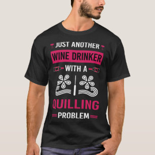 Vin Drinker Quilling T Shirt