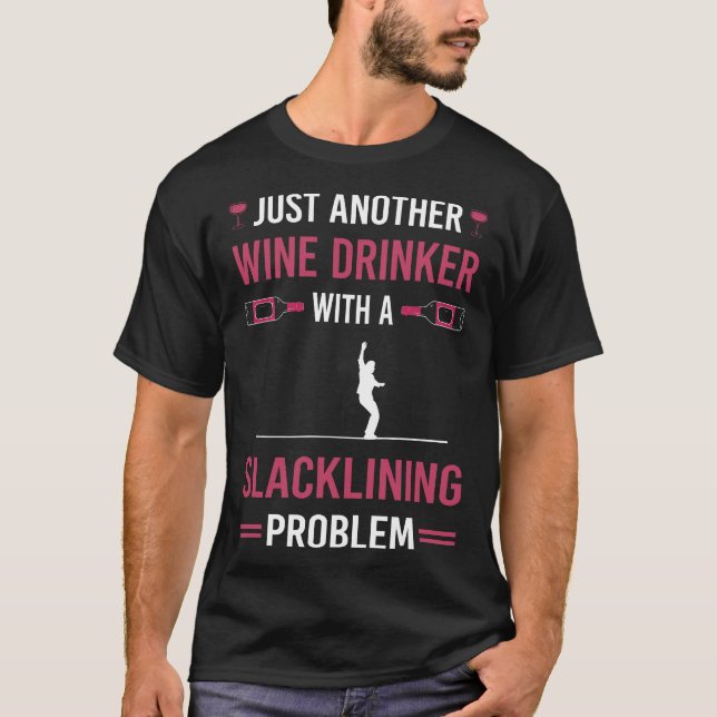 Vin Drinker Slackling Slackline Slackline Slacklin T Shirt (Framsida)