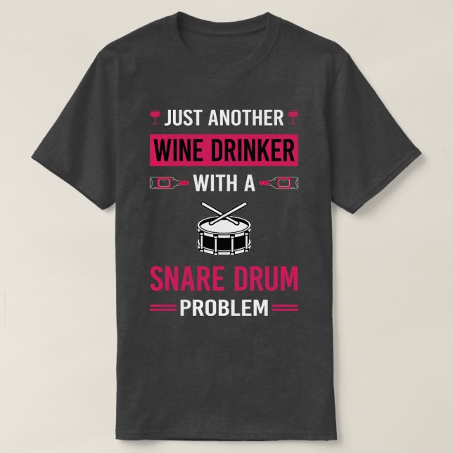 Vin Drinker Snare Drum Drums T Shirt (Design framsida)