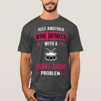 Vin Drinker Snare Drum Drums T Shirt