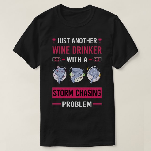 Vin Drinker Storm Chasing Chaser Stormchasing Sto T Shirt (Design framsida)