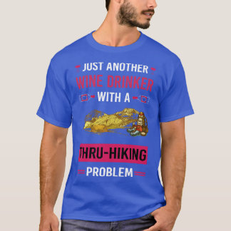 Vin Drinker ThruHiking Thru Hike Hiker T Shirt