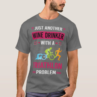 Vin Drinker Triathlon Triathlete T Shirt