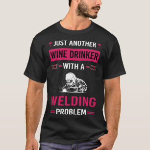 Vin Drinker Welding Welder Welder T Shirt