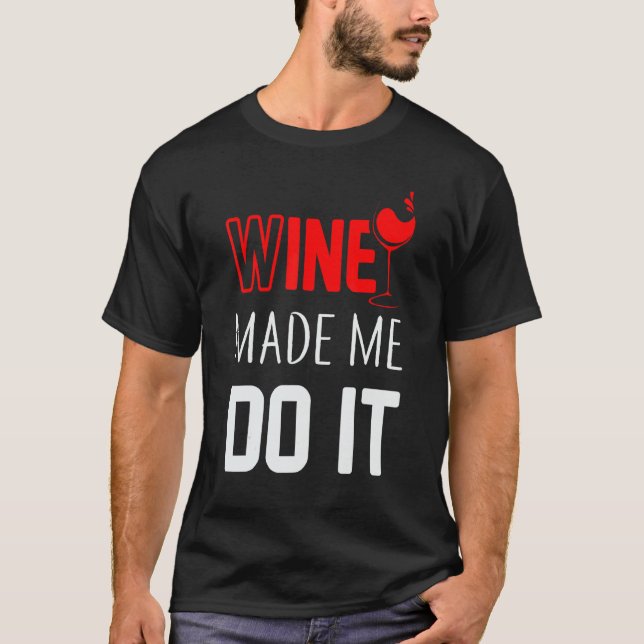 Vin fick mig att dricka Ord T Shirt (Framsida)