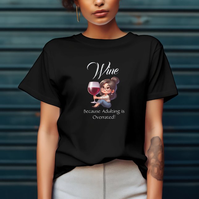 Vin för att vara vuxen är överskattat! t shirt (Skapare uppladdad)
