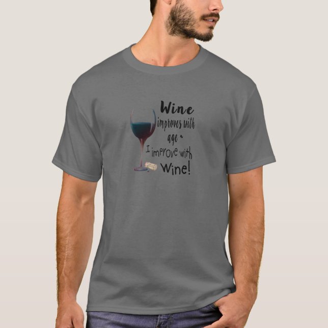 Vin förbättrar med ålder som jag förbättrar med t shirt (Framsida)