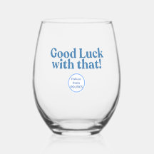 Vin Glass - Lycka till med det!