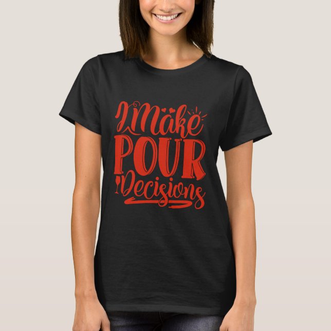 Vin I fattar beslut för Vin T Shirt (Framsida)