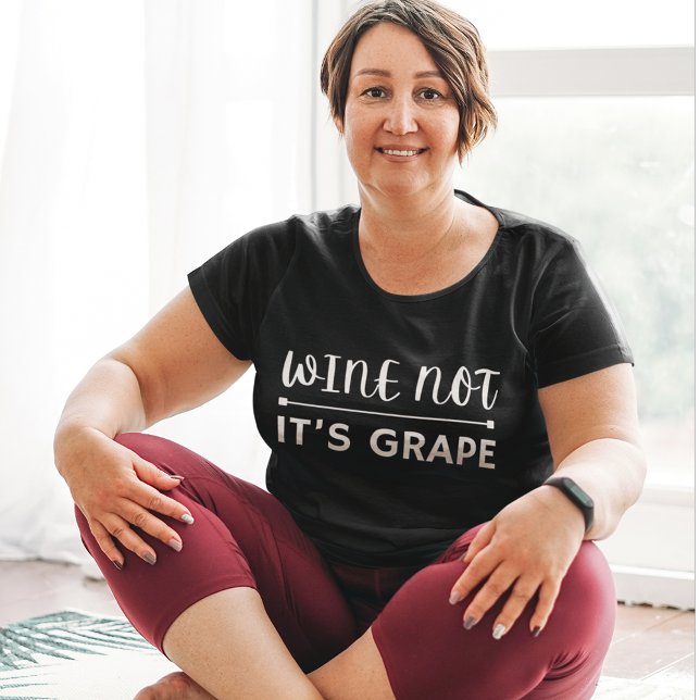 Vin Inte druva T Shirt (Wine Not It's Grape Wine T Shirt for Wine Drinkers)