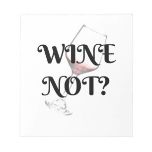 Vin inte? För vin älskare i ditt liv Anteckningsblock