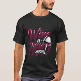 Vin lite, skratta mycket vin t shirt
