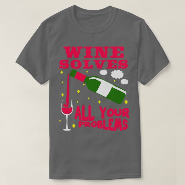 Vin löser alla dina problem t shirt (Design framsida)