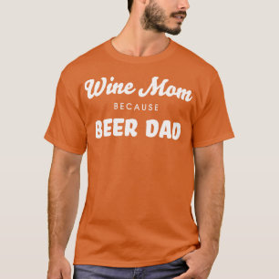 Vin Mamma för Beer Pappa Funny Vin entusiast T Shirt