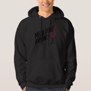 Vin Mega Pint Alla är inte Lycklig-timmar när som Hoodie