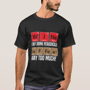 Vin mot Kaffe Periodic Bord Inslag Funny T Shirt