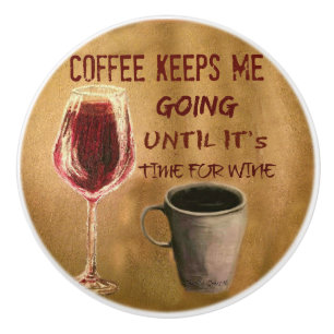 Vin och kaffe håller mig den gående beställning knopp