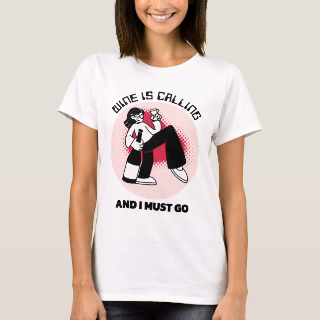 Vin ropade och jag måste gå | Drickande humor T Shirt (Framsida)