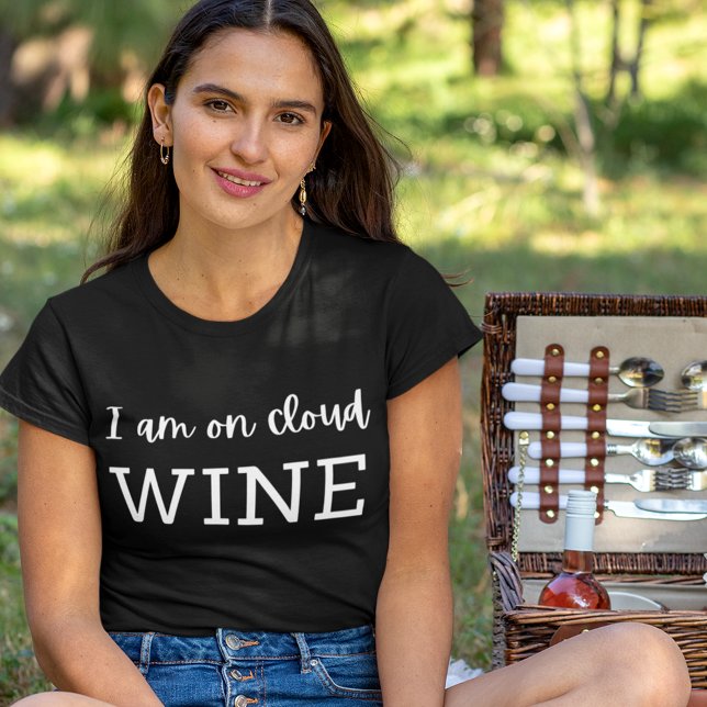 Vin T Shirts Funny Quote Women's T Shirt (I Am on Cloud Wine Women's T Shirt)