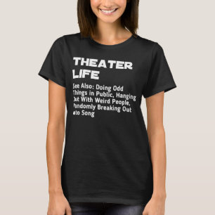 Vinatage Theater Life Quote for Theater persons ac T Shirt