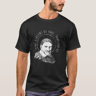 Vincent de Paul Pray for Us Catholic Saints Charit T Shirt