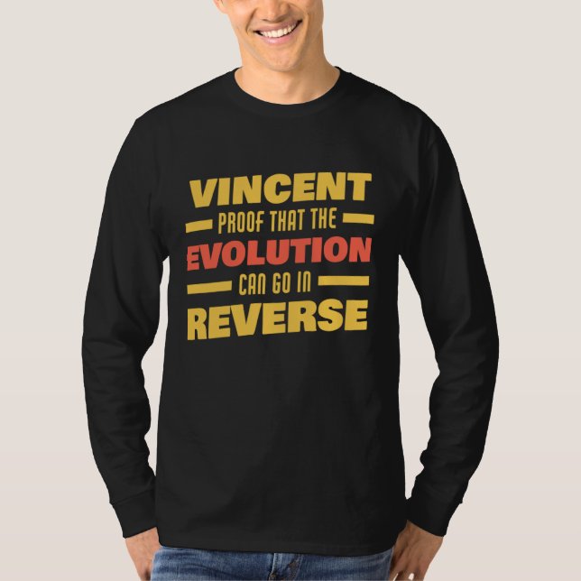 Vincent Evolution Can Go In Reverse Saying  Vincen T Shirt (Framsida)