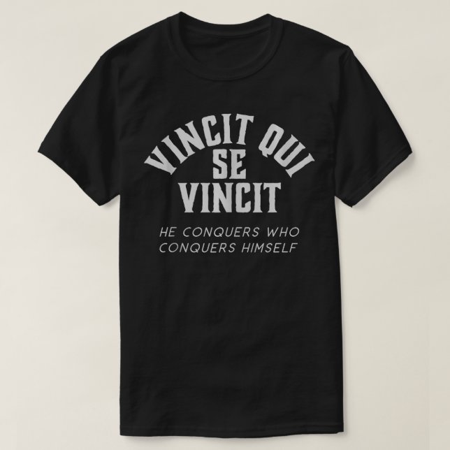 Vincit Qui Se Vincit Han erövrar som erövrar hims T Shirt (Design framsida)