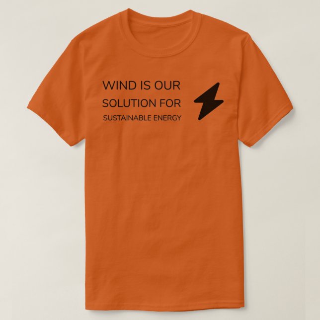 VIND ÄR VÅR LÖSNING FÖR HÅLLBAR ENERGI T SHIRT (Design framsida)