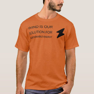 VIND ÄR VÅR LÖSNING FÖR HÅLLBAR ENERGI T SHIRT