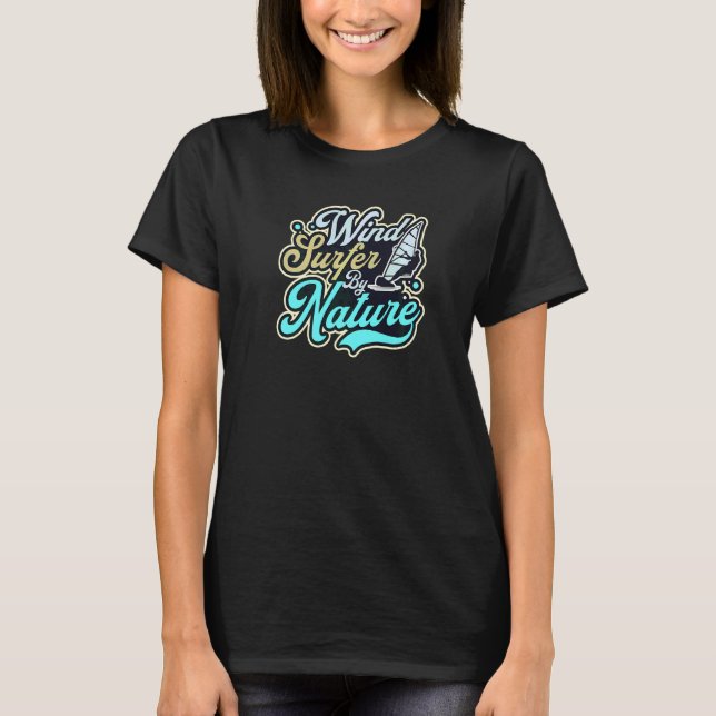 Vind Surfer by nature Windsurfing T Shirt (Framsida)